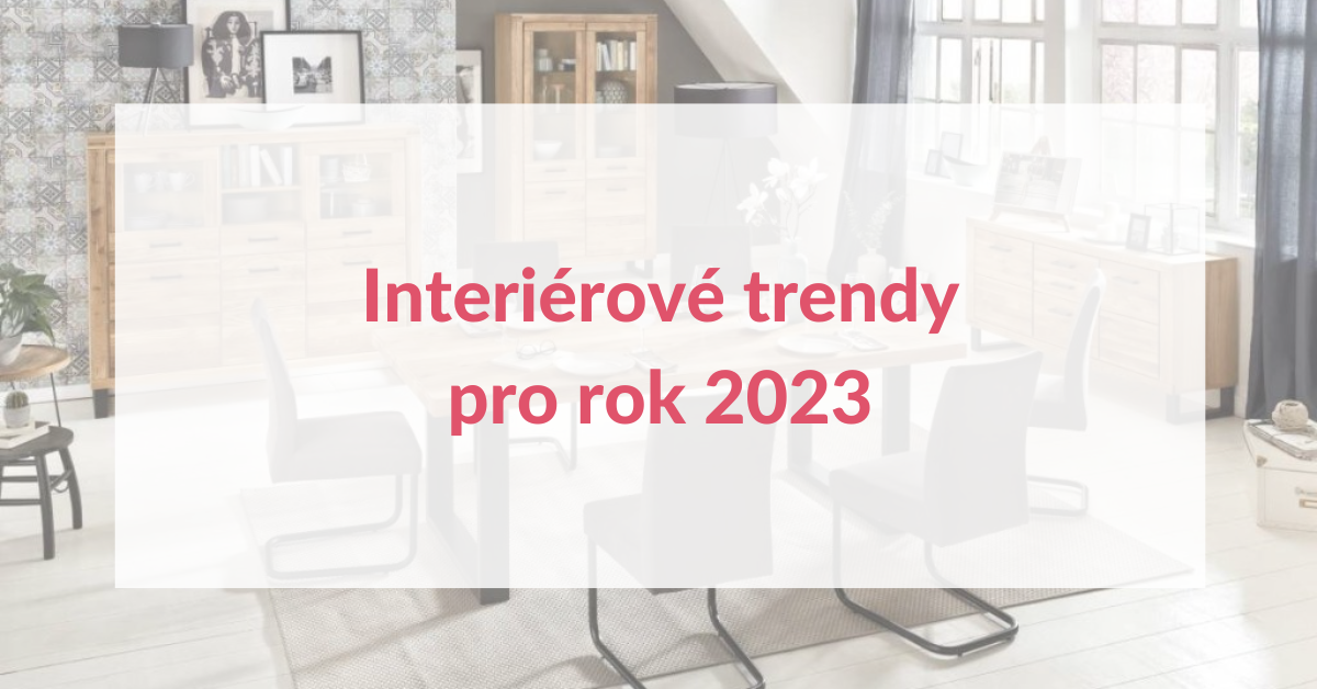 Interiérové Trendy Pro Rok 2023